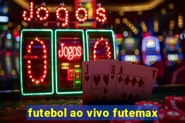 futebol ao vivo futemax
